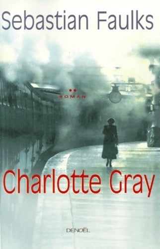 Livrenpoche : Charlotte Gray - Sébastian Faulks - Livre