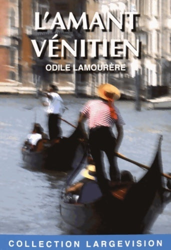 Livrenpoche : L'amant vénitien - Odile Lamourère - Livre