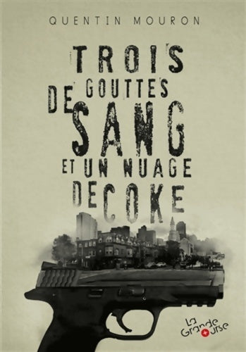 Livrenpoche : Trois gouttes de sang et un nuage de coke - Quentin Mouron - Livre