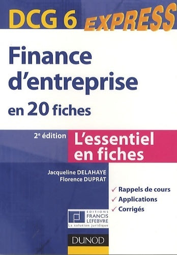 Livrenpoche : DCG 6 - finance d'entreprise. L'essentiel en fiches - Jacqueline Delahaye, Florence Duprat - Livre