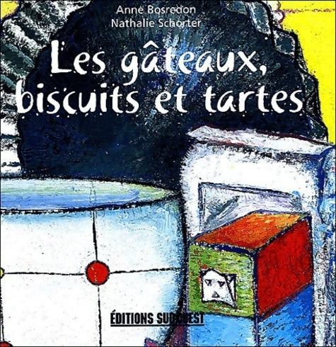 Livrenpoche : Les gâteaux, biscuits et tartes - Anne Bosredon - Livre