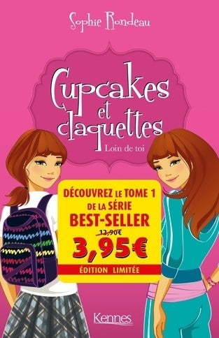 Livrenpoche : Cupcakes et claquettes Tome I : Loin de toi - Rondeau Sophie - Livre