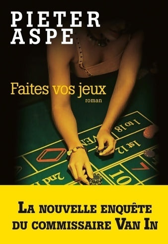 Faites vos jeux - Pieter Aspe - Livre