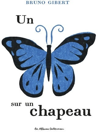 Livrenpoche : Un papillon sur un chapeau - Bruno Gibert - Livre