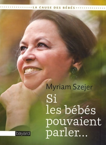 Livrenpoche : Si les bébés pouvaient parler - Myriam Szejer - Livre