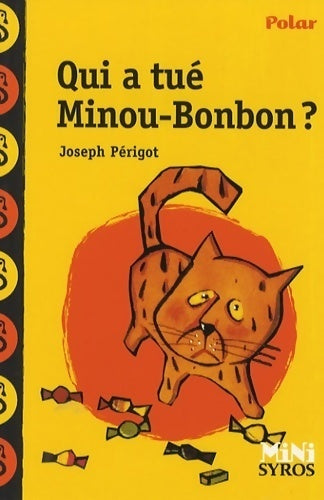 Livrenpoche : Qui a tué Minou-Bonbon ? - Joseph Périgot - Livre