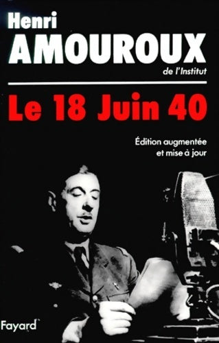 Livrenpoche : Le 18 juin 1940 - Henri Amouroux - Livre