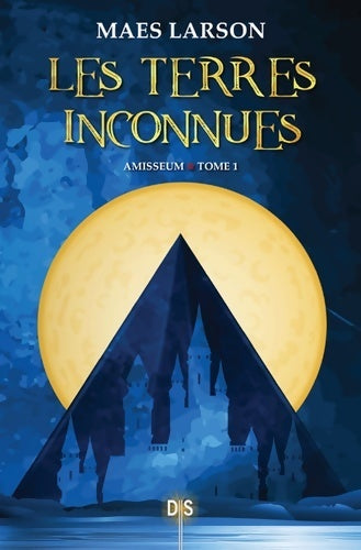 Livrenpoche : Amisseum Tome I : Les terres inconnues - Maes Larson - Livre