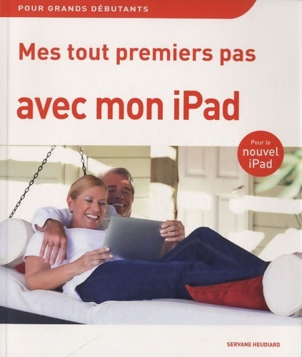 Livrenpoche : Mes tout premiers pas avec mon iPad - Servane Heudiard - Livre