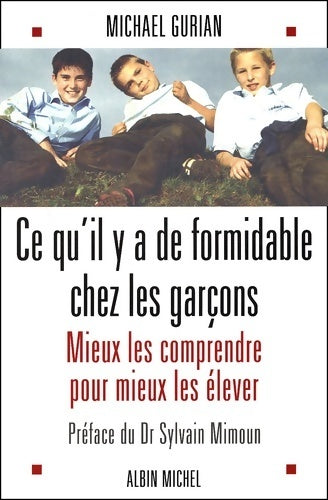 Livrenpoche : Ce qu'il y a de formidable chez les garçons - Michaël Gurian - Livre