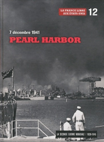 Livrenpoche : 7 décembre 1941 Pearl Harbor - Collectif - Livre