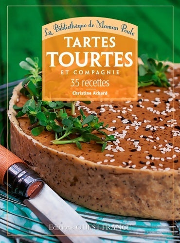 Livrenpoche : Tartes, tourtes et compagnie - Christine Achard - Livre