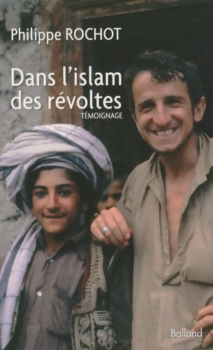 Livrenpoche : Dans l'islam des révoltes - Philippe Rochot - Livre