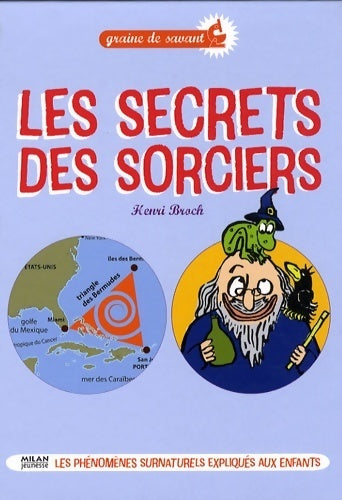 Livrenpoche : Les secrets des sorciers. Les phénomènes surnaturels expliqués aux enfants - Henri Broch - Livre
