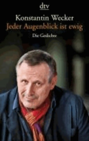 Livrenpoche : Jeder augenblick ist ewig : Die gedichte - Konstantin Wecker - Livre
