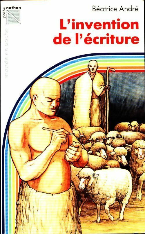 Livrenpoche : L'invention de l'écriture - Béatrice André - Livre