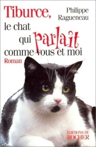 Livrenpoche : Tiburce, le chat qui parlait comme vous et moi - Philippe Ragueneau - Livre