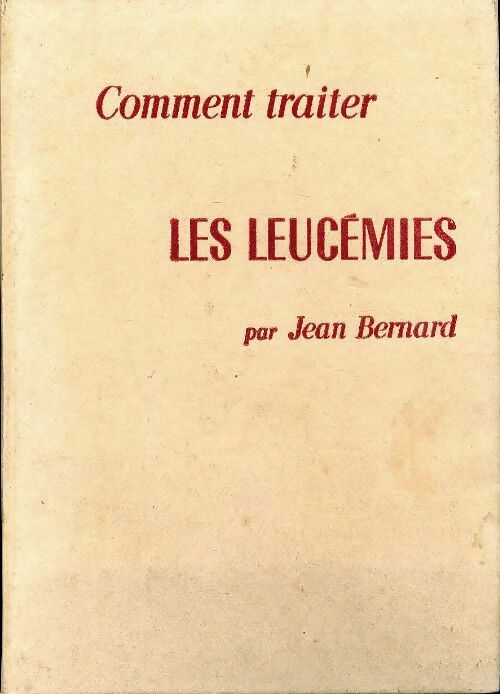 Livrenpoche : Comment traiter les leucémies - Jean Bernard - Livre