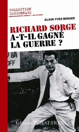 Livrenpoche : Richard Sorge a-t-il gagné la guerre ? - Alain-Yves Berger - Livre