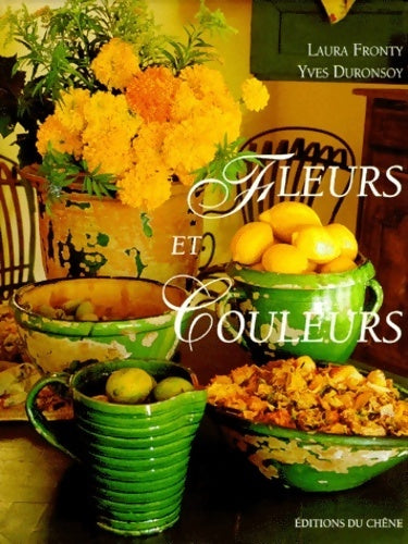 Livrenpoche : Fleurs et couleurs - Yves Duronsoy, Laura Fronty - Livre