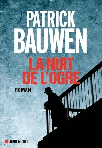 Livrenpoche : La nuit de l'ogre - Patrick Bauwen - Livre
