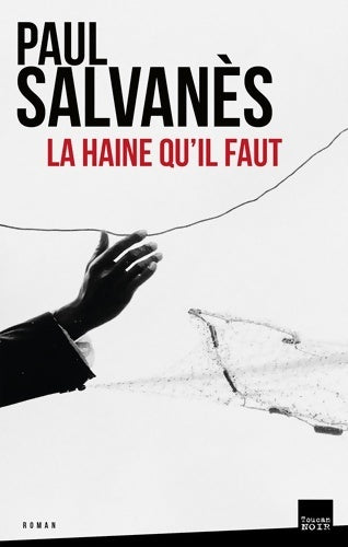 Livrenpoche : La haine qu'il faut - Paul Salvanès - Livre