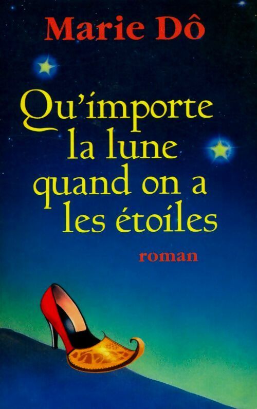 Livrenpoche : Qu'importe la lune quand on a les étoiles - Marie Dô - Livre