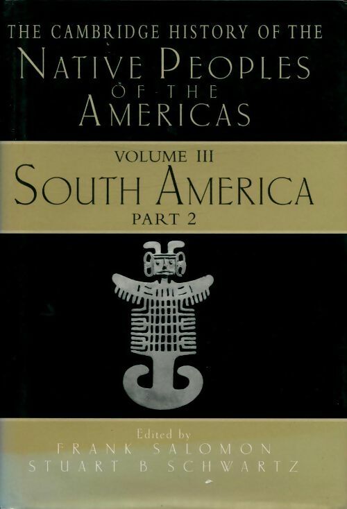 Livrenpoche : Native peoples of the Americas Volume II : South America Part 2 - Frank Salomon - Livre