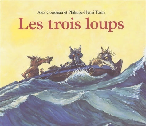 Livrenpoche : Les trois loups - Alex Cousseau - Livre