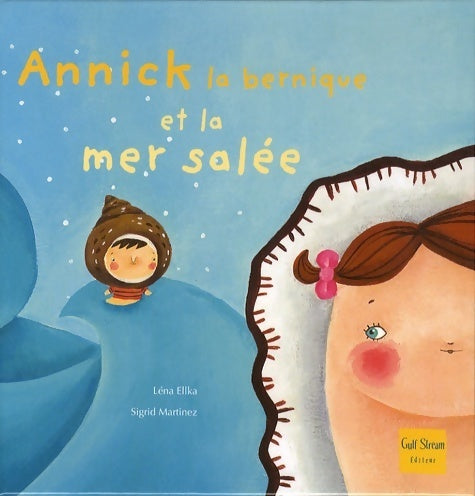 Livrenpoche : Annick la bernique et la mer salée - Léna Ellka - Livre
