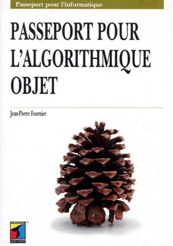 Livrenpoche : Passeport pour l'algorithmique objet - Jean-Pierre Fournier - Livre