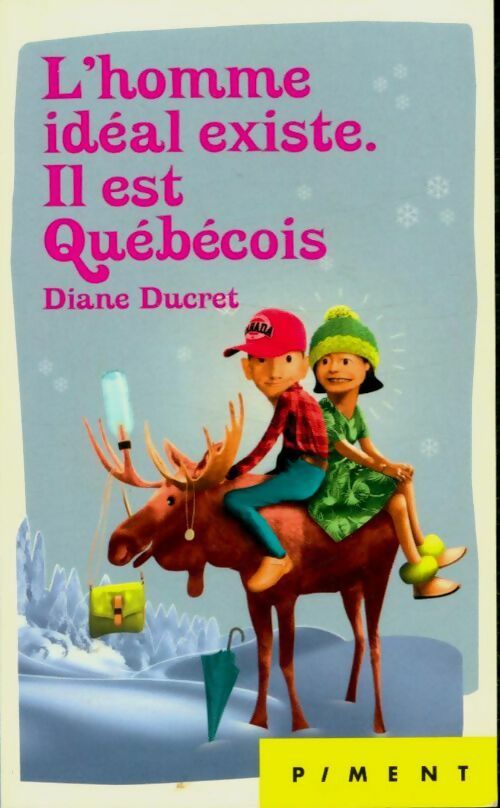 Livrenpoche : L'homme idéal existe. Il est québécois - Diane Ducret - Livre