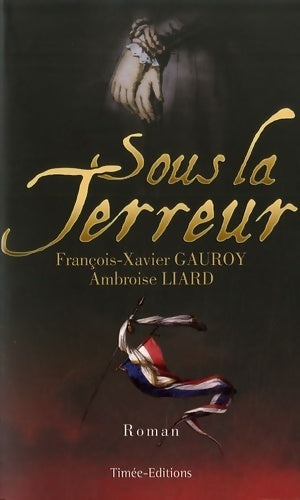 Livrenpoche : Sous la terreur - François-Xavier Gauroy - Livre