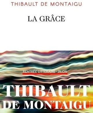 Livrenpoche : La grâce - Thibault De Montaigu - Livre