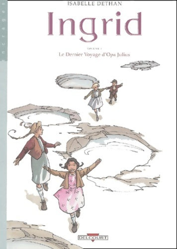 Livrenpoche : Ingrid Tome I : Le dernier voyage d'opa Julius - Isabelle Dethan - Livre