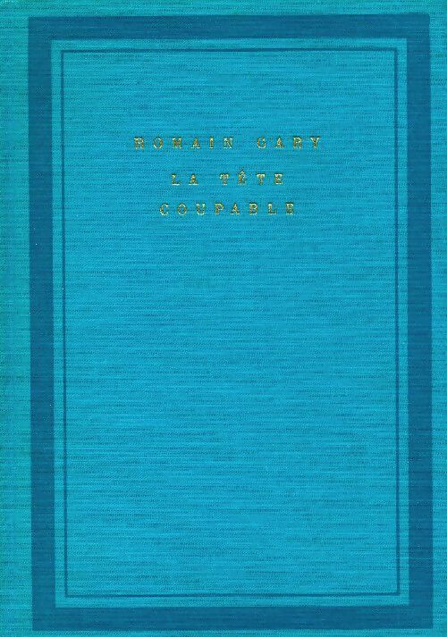 Livrenpoche : La tête coupable - Romain Gary - Livre