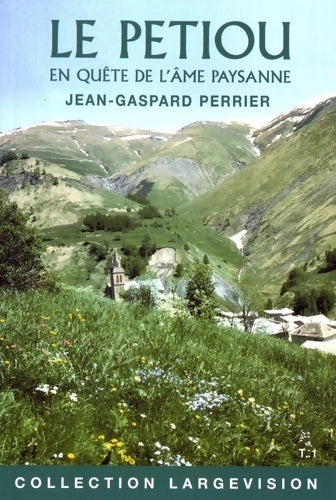 Livrenpoche : Le petiou en quête de l'âme paysanne Tome I - Jean-Gaspard Perrier - Livre