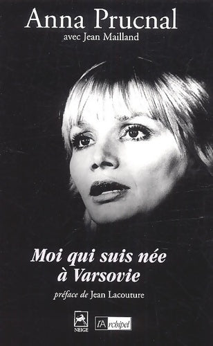 Moi qui suis née à Varsovie - Anna Prucnal - Livre