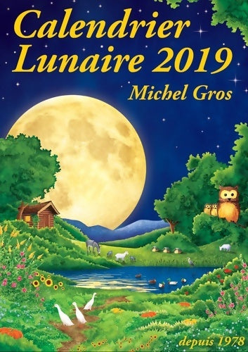Livrenpoche : Calendrier lunaire 2019 - Michel Gros - Livre