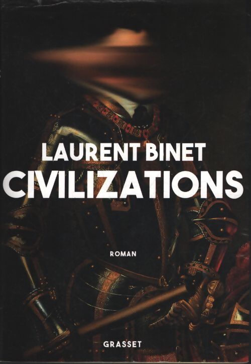 Civilizations - Laurent Binet - Livre