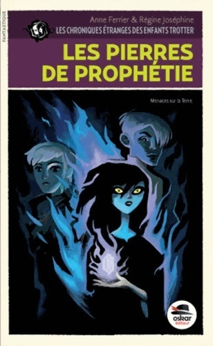 Livrenpoche : Les chroniques étranges des enfants trotter Tome III : Les pierres de prophétie - Anne Ferrier - Livre