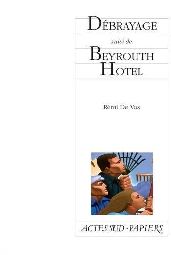 Livrenpoche : Débrayage / Beyrouth Hôtel - Rémi De Vos - Livre