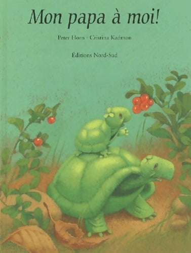 Livrenpoche : Mon papa à moi ! - Peter Horn - Livre