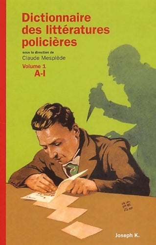 Livrenpoche : Dictionnaire des littératures policières Tome I : A-G - Claude Mesplède - Livre