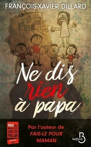 Ne dis rien à papa - François-Xavier Dillard - Livre
