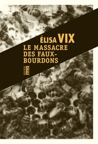 Livrenpoche : Le massacre des faux-bourdons - Elisa Vix - Livre