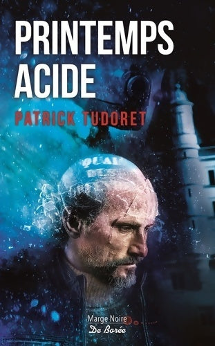 Livrenpoche : Printemps acide - Patrick Tudoret - Livre