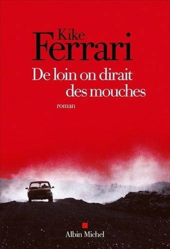 Livrenpoche : De loin on dirait des mouches - Kike Ferrari - Livre