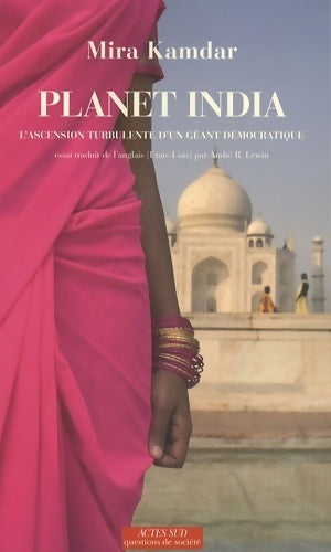 Planet India. L'ascension turbulente d'un géant démocratique - Mira Kamdar - Livre
