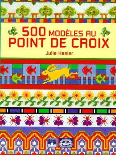 Livrenpoche : 500 modèles au point de croix - Julie Hasler - Livre